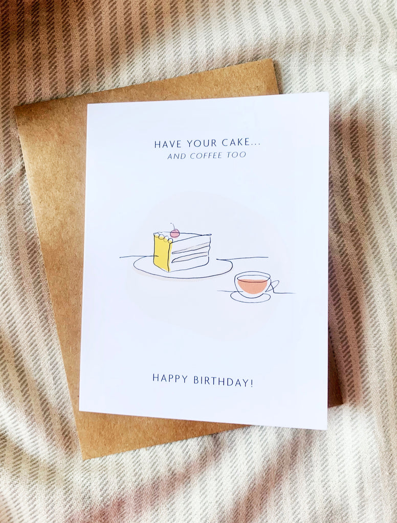 HAPPY BIRTHDAY HAVE YOUR CAKE AND COFFEE TOO CARD - lomlicoffee